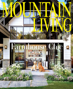 Mittmann Architect March/April 2023 Mountain Living Magazine
